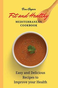Fit and Healthy Mediterranean Cookbook 