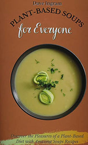 Plant-Based Soups for Everyone 