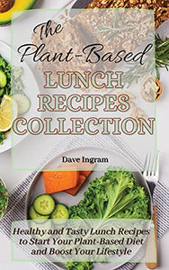 The Plant-Based Lunch Recipes Collection 