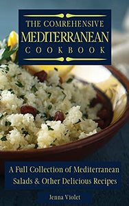The Comprehensive Mediterranean Cookbook 
