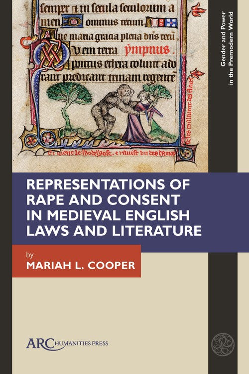 Representations of Rape and Consent in Medieval English Laws and Liter