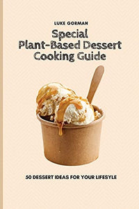 Special Plant-Based Dessert Cooking Guide 
