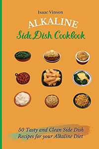 Alkaline Side Dish Cookbook 