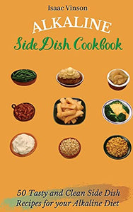 Alkaline Side Dish Cookbook 