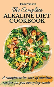 The Complete Alkaline Diet Cookbook 