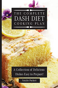 The Complete Dash Diet Cooking Plan 