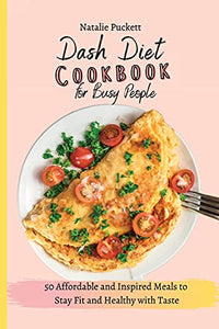 Dash Diet Cookbook for Busy people 