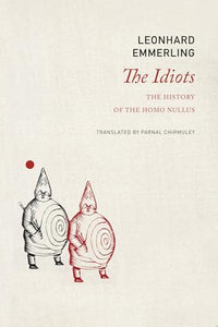 The Idiots: The History of the Homo Nullus (The German List) 