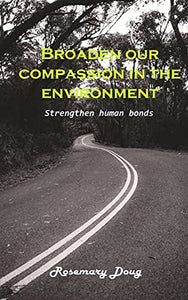 Broaden our Compassion in the Environment 