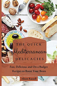 The Quick Mediterranean Delicacies 
