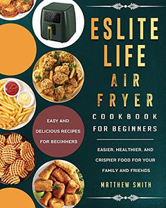 ESLITE LIFE Air Fryer Cookbook for Beginners 
