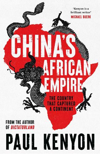 China's African Empire: The country that captured a continent