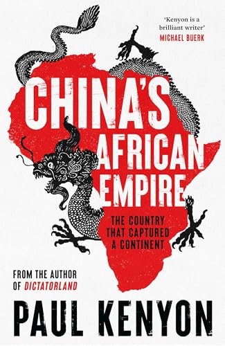 China's African Empire: The country that captured a continent