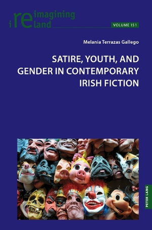 Satire, Youth, and Gender in Contemporary Irish Fiction