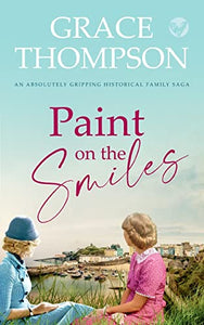 PAINT ON THE SMILES an absolutely gripping historical family saga 