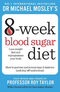 Michael Mosley's 8 Week Blood Sugar Diet 