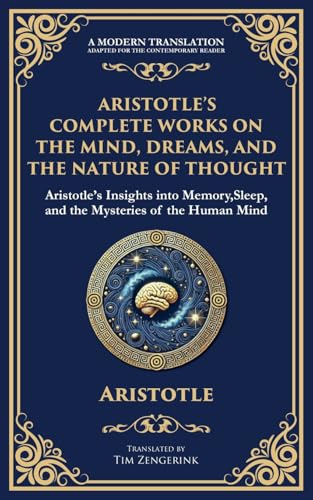 Aristotle's Complete Works on the Mind, Dreams, and the Nature of Thought