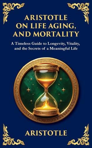Aristotle on Life, Aging, and Mortality