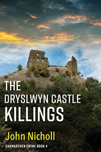 The Dryslwyn Castle Killings 