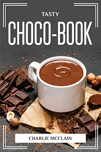 Tasty Choco-Book By Charlie Mcclain| World of Books GB