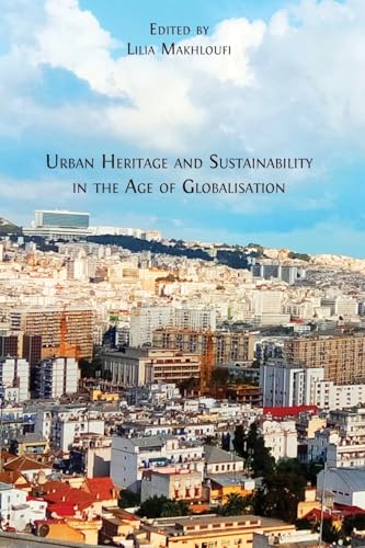 Urban Heritage and Sustainability in the Age of Globalisation By Lilia ...