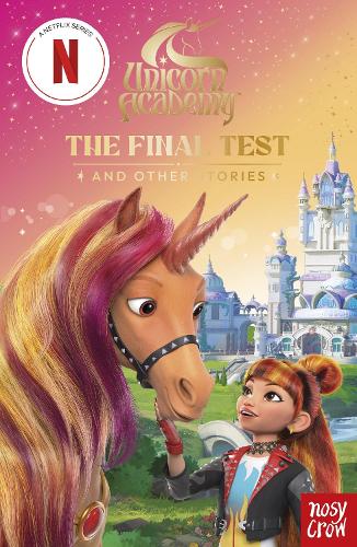 Unicorn Academy: The Final Test and other stories cover