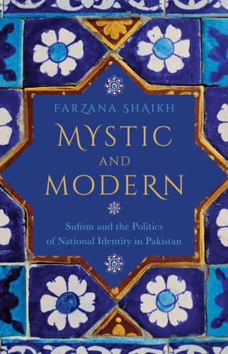 Mystic and Modern: Sufism and the Politics of National Identity in Pakistan