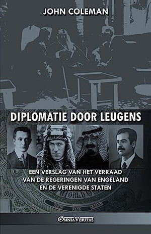 Diplomatie door leugens: Een verslag van het verraad van de regeringen van Engeland en de Verenigde Staten