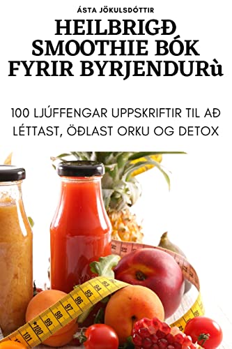 Heilbrig Smoothie Bok Fyrir Byrjendur cover