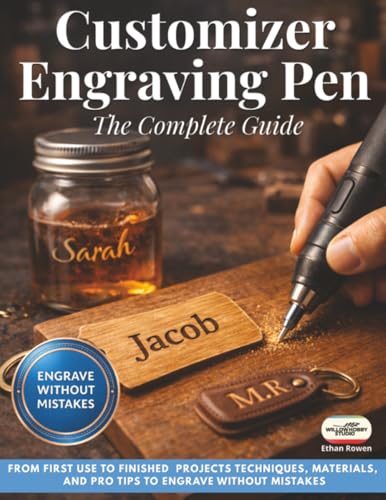 Customizer Engraving Pen The Complete Guide From First Use to Finished