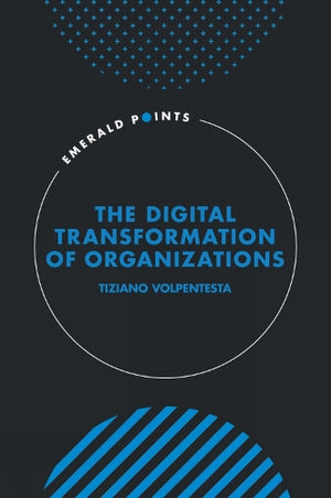 The Digital Transformation of Organizations