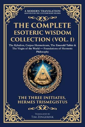 The Complete Esoteric Wisdom Collection (Vol. 1)
