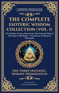 The Complete Esoteric Wisdom Collection (Vol. 1) 
