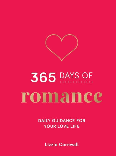 365 Days of Romance: Daily Guidance for Your Love Life