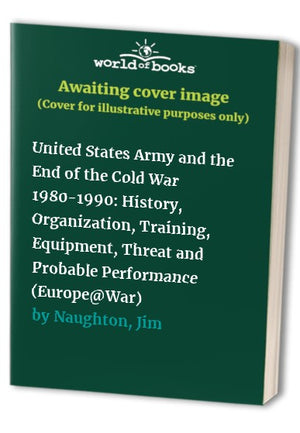 United States Army and the End of the Cold War 1980-1990