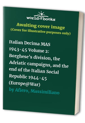 Italian Decima MAS 1943-45 Volume 2