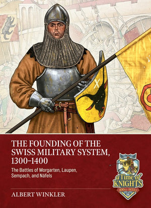 The Founding of the Swiss Military System, 1300-1400