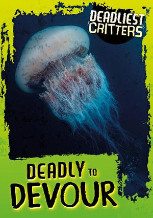 Deadly to Devour