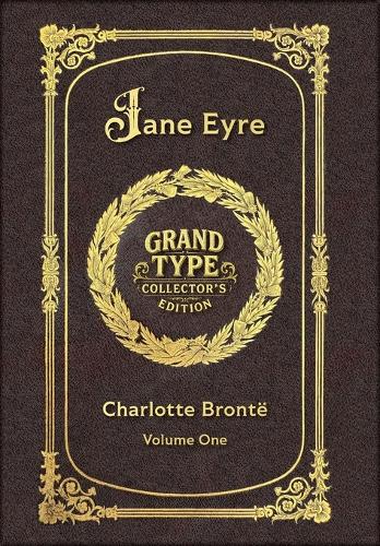 Large Print - Jane Eyre, Volume 1 of 2 - Grand Type Collector's Editio
