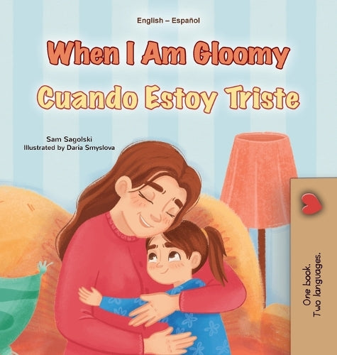 When I am Gloomy (English Spanish Bilingual Children's Book)