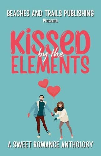 Kissed by the Elements