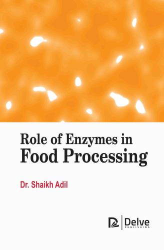 Role of Enzymes in Food Processing