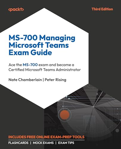 MS-700 Managing Microsoft Teams Exam Guide