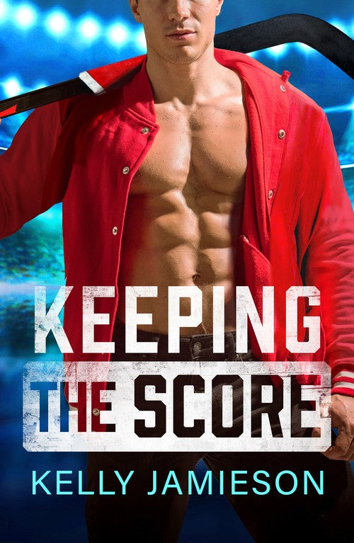 Keeping the Score: A SUPER HOT single dad hockey romance from Kelly Jamieson (The New Jersey Storm, 2)