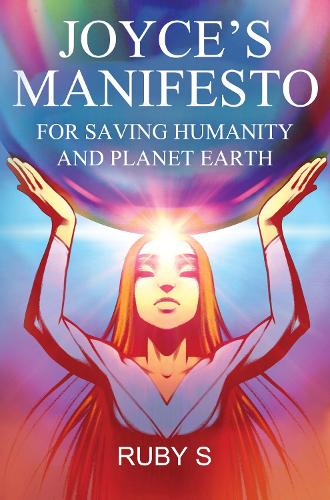 Joyce’s Manifesto for Saving Humanity and Planet Earth