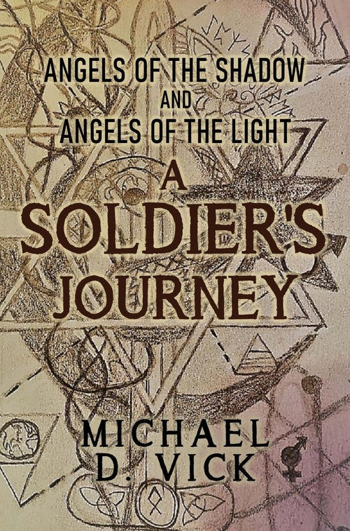 Angels of the Shadow and Angels of the Light: A Soldier's Journey