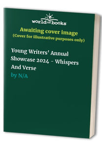 Young Writers' Annual Showcase 2024 - Whispers And Verse 