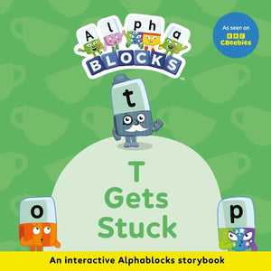 T Gets Stuck: An Interactive Alphablocks Storybook 
