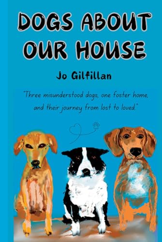Dogs About Our House