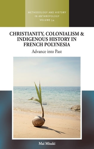 Christianity, Colonialism and Indigenous History in French Polynesia cover